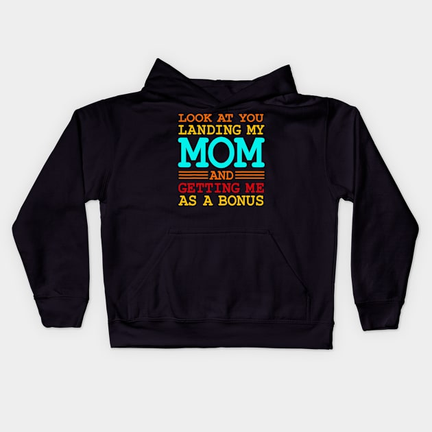 Look At You Landing My Mom And Getting Me As A Bonus Kids Hoodie by Luna The Luminary